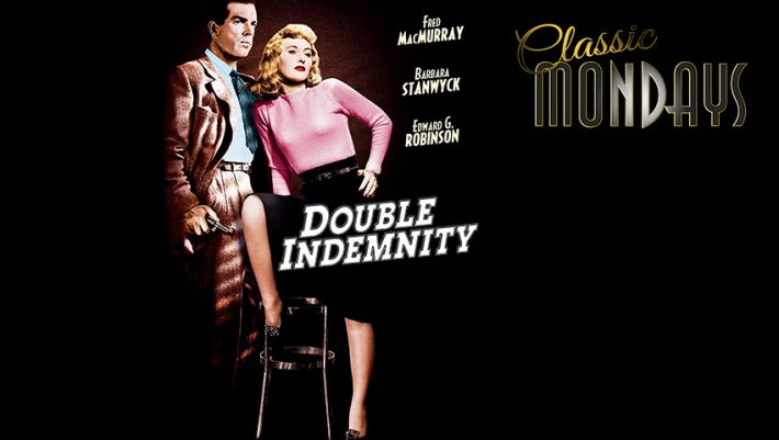 Classic Mondays: Double Indemnity (Κολασμένη αγάπη)
